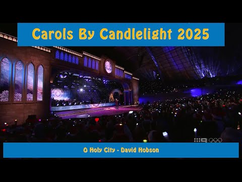 Carols by Candlelight 2025 - O Holy City - David Hobson