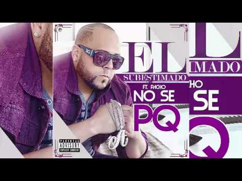 El Doggy Ft. Pacho - No se Por que (El Subestimado