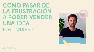 🔴 Live | Como pasar de la frustración a poder vender una idea | CEO de estudio/nk Lucas Nikitczuk