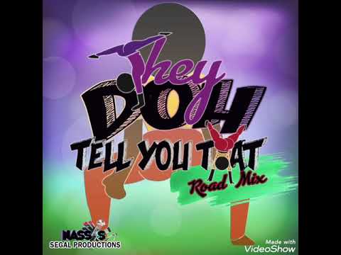 Nassis - They Doh Tell You That (ROADMIX) Segal productions.... 2019 Dennery Segment