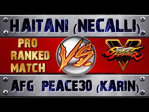 Street Fighter 5 HAITANI (NECALLI) VS AFG_PEACE30 (KARIN) (X5) PRO RANKED MATCH - HD