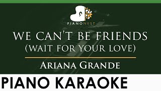 Download lagu Ariana Grande - we can't be friends (wait for your love) - LOWER Key (Piano Karaoke Instrumental) mp3