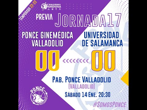 1ª DIV FEM 22/23 - JORNADA 17 -  PONCE GINEMÉDICA VALLADOLID - CD UNIVERSIDAD DE SALAMANCA