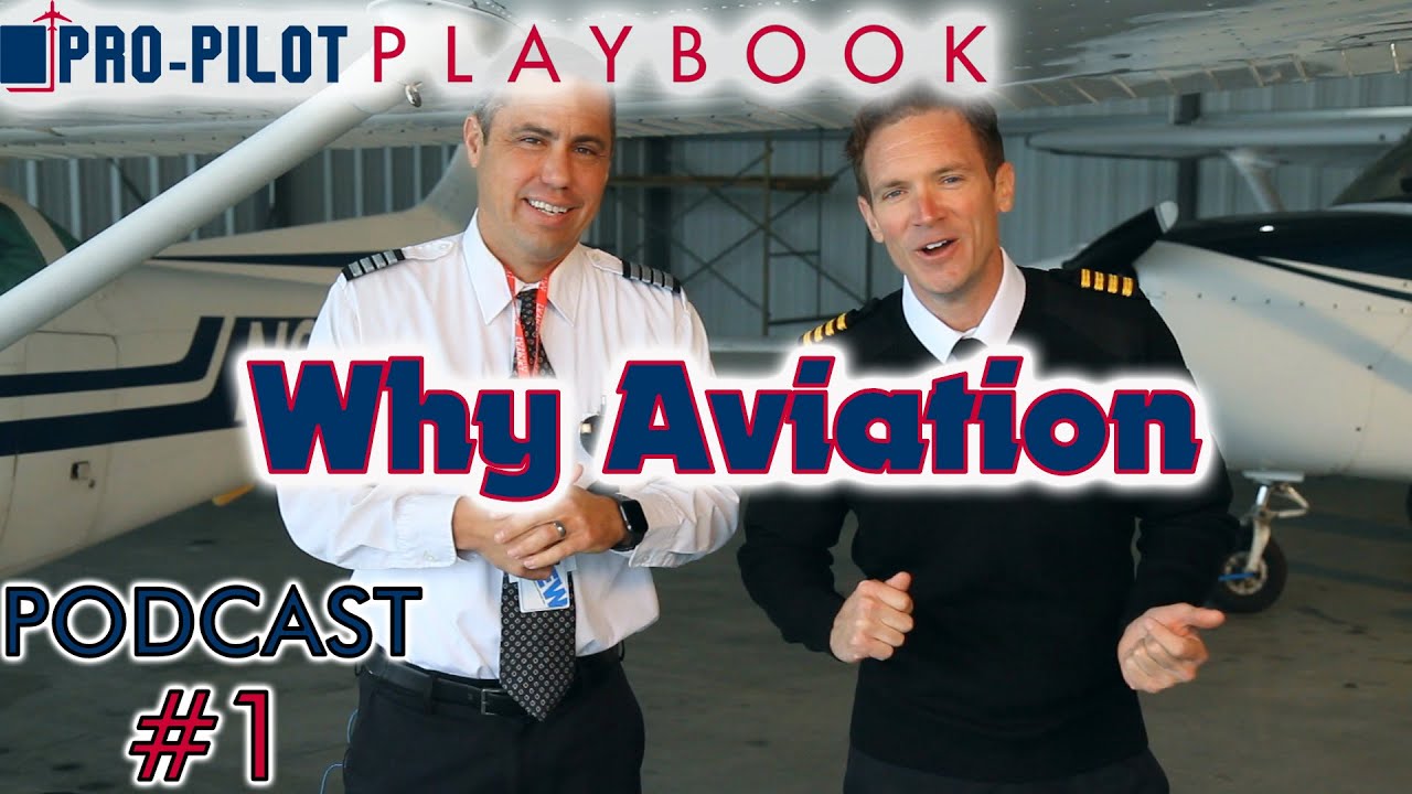 Pro-Pilot Playbook PODCAST#1 // Why Aviation- Do you want to be a pilot?