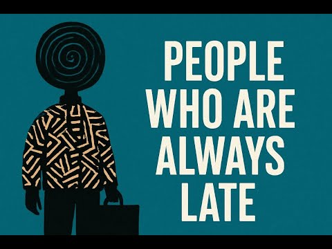 The Psychology Of People Who Are Always Late