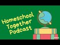 Episode 343 - Preparing For The New Homeschool Year