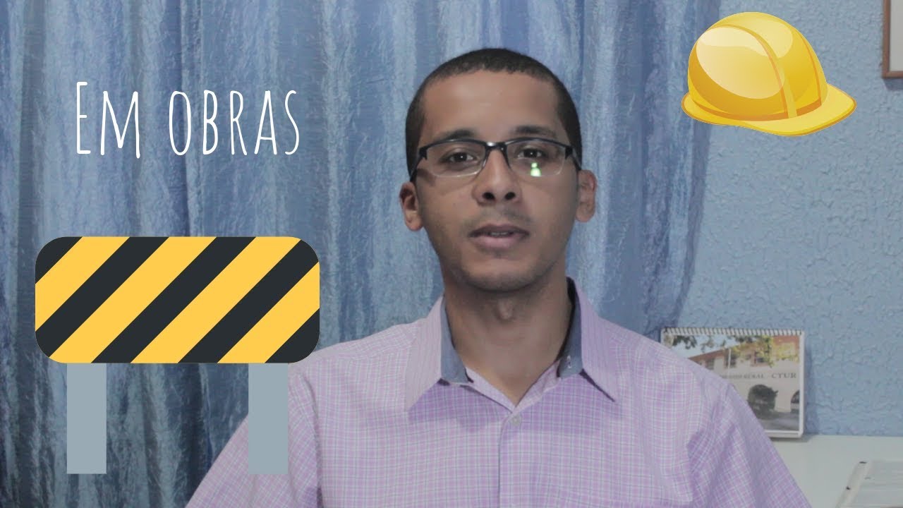 DESCULPE O TRANSTORNO: ESTAMOS EM OBRAS