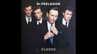 Dr Feelgood - Quit While You're Behind