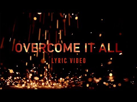Thumbnail for Overcome It All  video