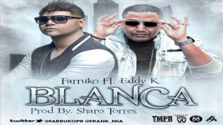 Blanca - Farruko Ft. Eddy K (Original) ★REGGAETON 2012★ / LIKE