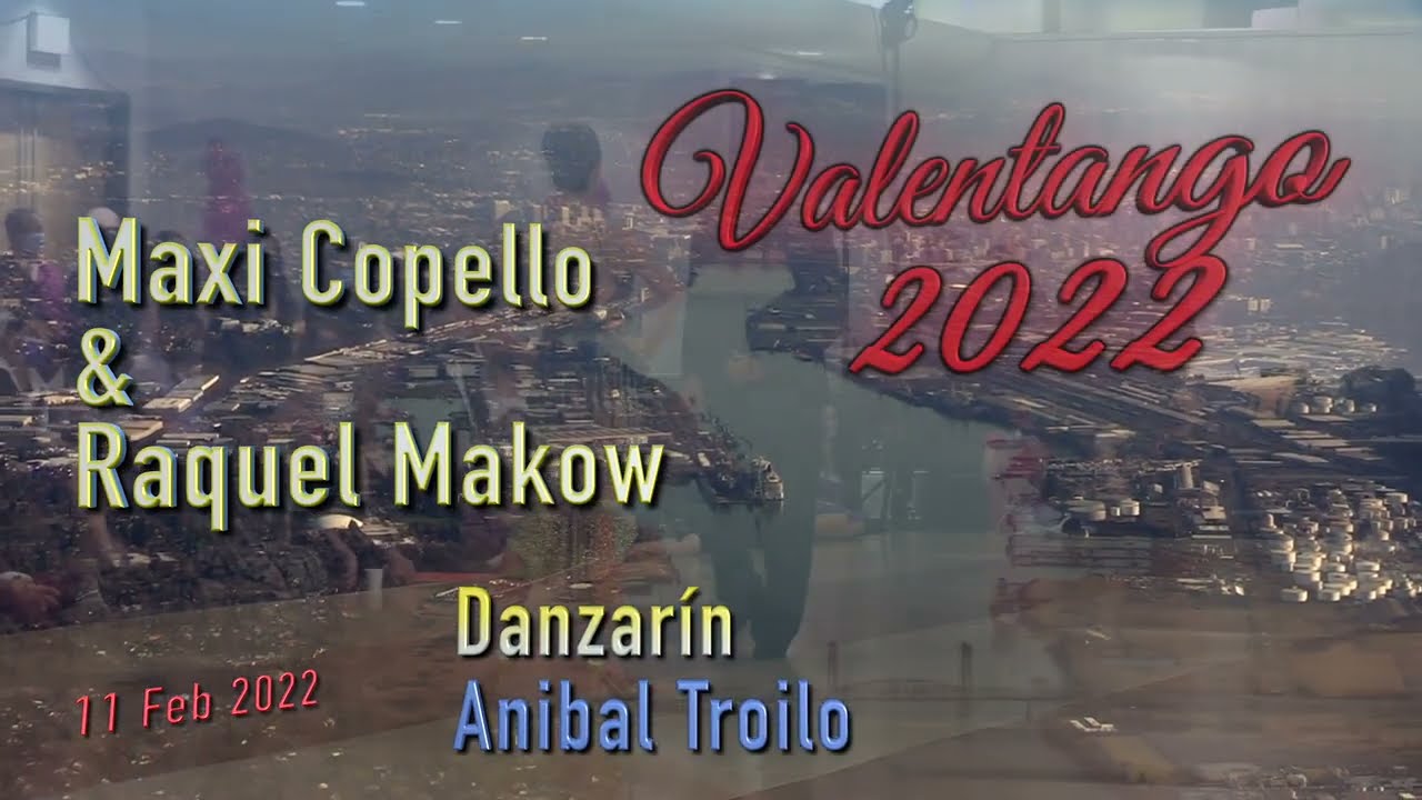 Danzarín - Anibal Troilo - Maxi Copello & Raquel Makow - Valentango 2022