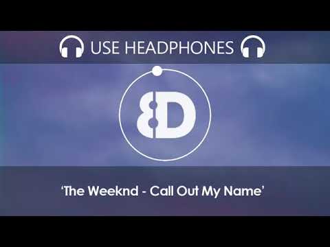 The Weekend “Call Out My Name” 8D AUDIO