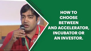 How to choose between and accelerator, incubator or an investor image