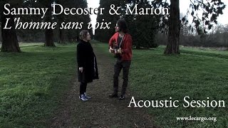 #779 Sammy Decoster & Marion - L'homme sans voix (Acoustic Session)