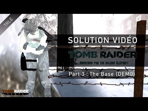[TRLE] Tomb Raider : Search for the Golden Elephant (2011/2020) - Part 03 (DEMO) - The Base