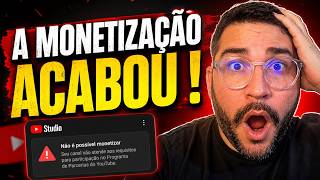 ACABOU A MONETIZACAO DO YOUTUBE ?
