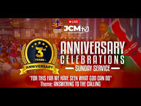 JCM 3RD  ANNIVERSARY CELEBRATIONS || THEME: ANSWERING TO THE CALLING || SUNDAY SERVICE.