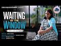 WAITING BY THE WINDOW Short Film By Story Fever