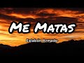 Eslabon Armado - Me Matas (Letras/Lyrics)