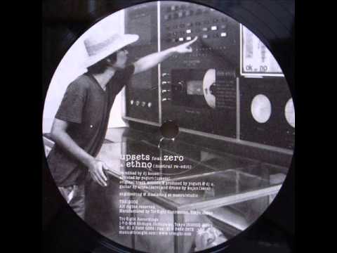 UPSETS(DJ YOGURT AND DJ U) feat.Zero / ethno (Nuetral Re Edit) SHORT EDIT FOR YOU TUBE