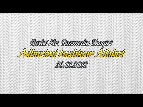 Adhurimi kushtuar Allahut (26.01.2018)