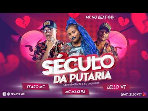 MC YKARO, LELLO WT E MC MAYARAH - SÉCULO DA PUTARIA