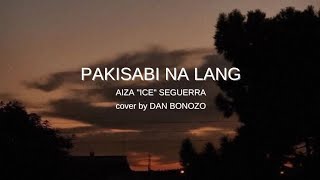 Pakisabi Na Lang - Aiza &quot;Ice&quot; Seguerra | Dan Bonozo Cover