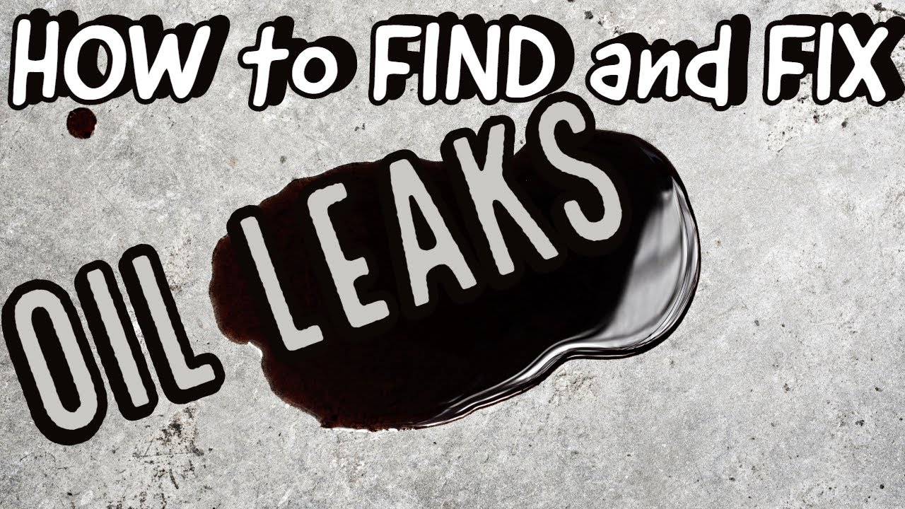 Video thumbnail: How to FIND and FIX an Oil Leak