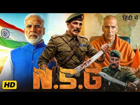 N.S.G (National Security Guard) Full Movie | Akshay Kumar & Katrina Kaif | New Bollywood Movie