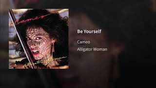 Cameo - Just Be Yourself