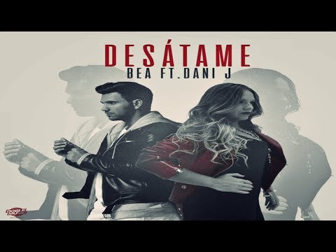 Bea J Ft. Dani J  -  Desátame (Bachata)