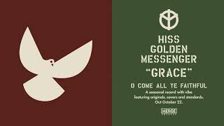 Hiss Golden Messenger - Grace (Official Audio)