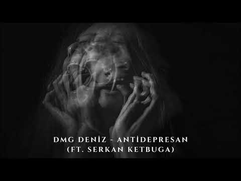 DMG Deniz - Antidepresan Ft. Serkan Ketbuga (2018)