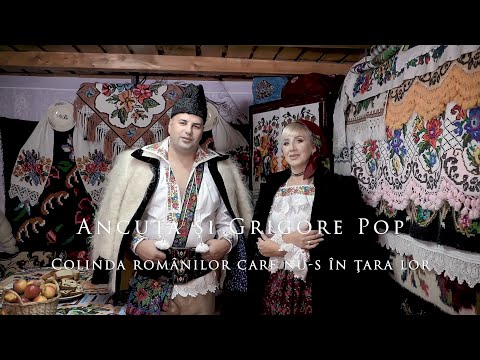 Ancuța și Grigore Pop - Colinda românilor care nu-s în țara lor