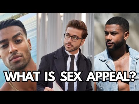 Understanding SEX Appeal: & How to Increase it Looksmaxxing