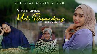 Download lagu Mak Peusandeng - Viza Maiviza mp3