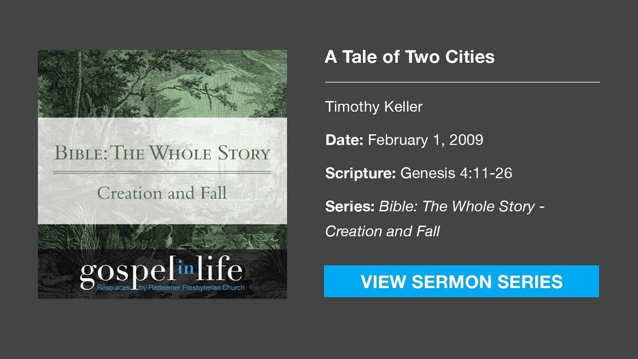 A Tale of Two Cities – Timothy Keller [Sermon]