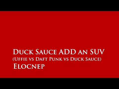 Elocnep - Duck Sauce ADD an SUV (Uffie vs Daft Punk vs Duck Sauce)