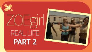 ZOEgirl &quot;Real Life&quot; Pt 2