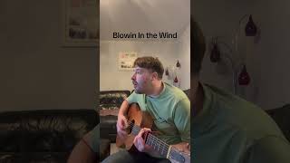 Bob Dylan - Blowin In The Wind (Cover) #bobdylan #blowininthewind #viralshorts #shorts #cover
