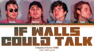 5 Seconds of Summer (5SOS) - If Walls Could Talk | (Color Coded Lyrics)