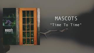 Mascots - Time To Time