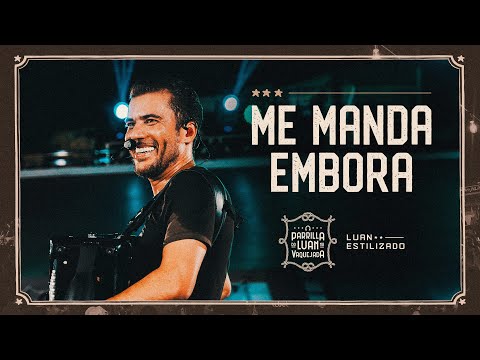 Me Manda Embora - Luan Estilizado | Parrilla Do Luan Na Vaquejada