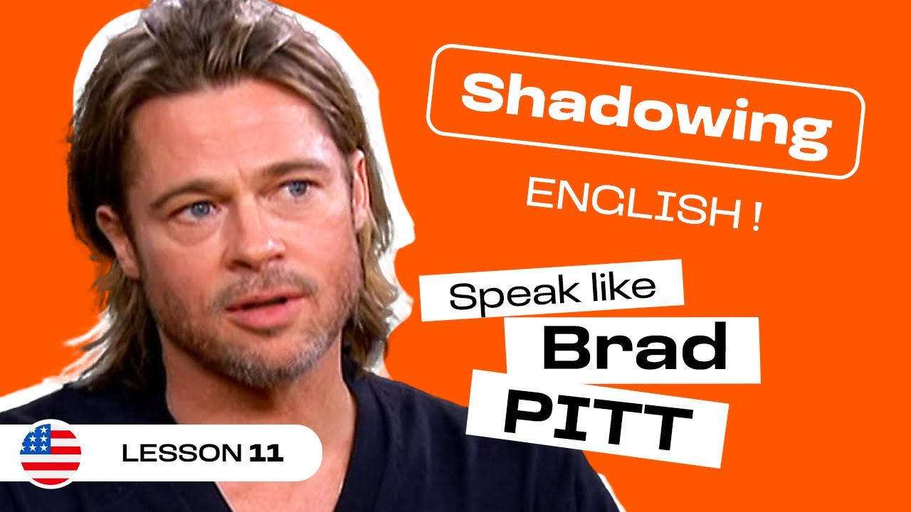 Shadowing English with Brad PITT | American English accent (lesson #11)