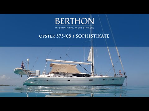 [OFF MARKET] Oyster 575 (SOPHISTIKATE) - Yacht for Sale - Berthon International (Dec 2020)