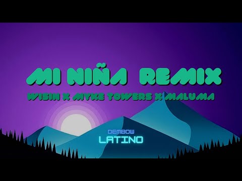 Wisin x Myke Towers x Maluma - Mi Niña Remix (Letra/Lyrics) ft. Anitta, Los Legendarios