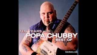 Popa Chubby - Messin&#39; with the kid