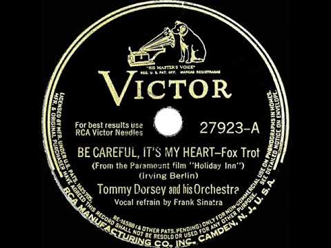 1942 Tommy Dorsey - Be Careful, It’s My Heart (Frank Sinatra, vocal)