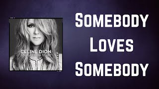 Céline Dion - Somebody Loves Somebody (Lyrics)