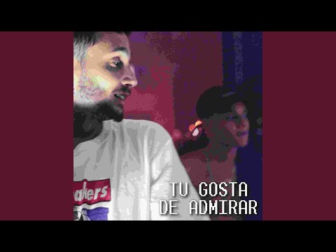 Tu Gosta de Admirar
